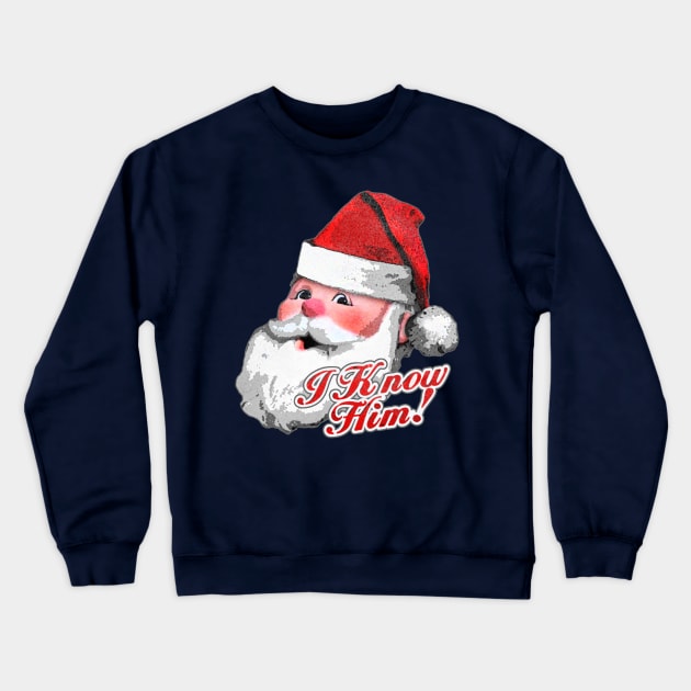 Classic Christmas Santa Claus I Know Him Elf Crewneck Sweatshirt by TeeCreations